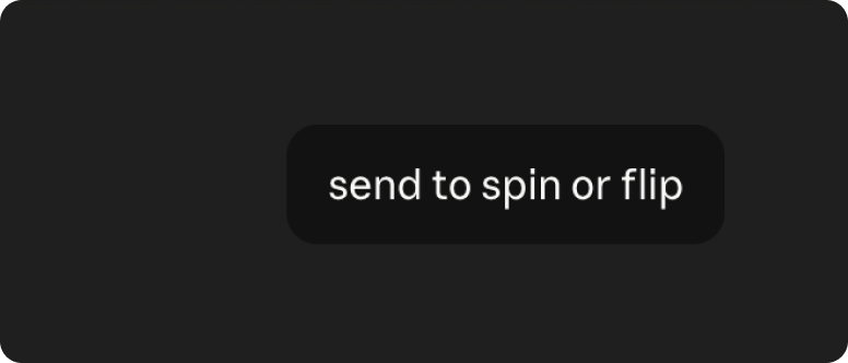 Send to Spin or Flip